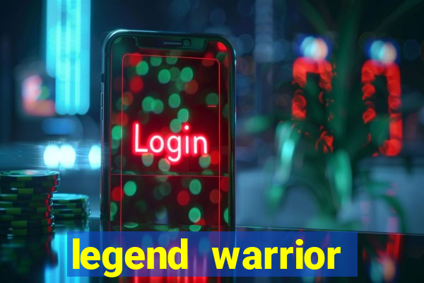 legend warrior dinheiro infinito